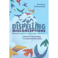Dispelling Misconceptions about English Language Learners: Research-Based Ways to Improve Instruction