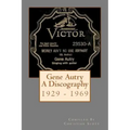 Gene Autry A Discography 1929 - 1969