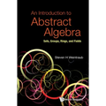 An Introduction to Abstract Algebra: Sets, Groups, Rings, and Fields