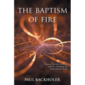 The Baptism of Fire, Personal Revival: Renewal and the Anointing for Supernatural Living