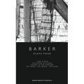 Barker: Plays Four: I Saw Myself; The Dying of Today; Found in the Ground; The Road, The House, The Road