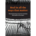 Real in all the ways that matter: Weaving learning across the curriculum with Mantle of the Expert