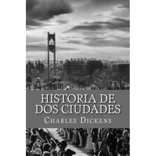 Historia de dos Ciudades (Spanish Edition)