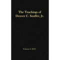 The Teachings of Denver C. Snuffer, Jr. Volume 6: 2019: Reader's Edition Hardback, 6 x 9 in.