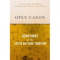 Open Canon: Scriptures of the Latter Day Saint Tradition