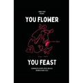 You Flower / You Feast: An Anthology of Poetry, Prose, and Plays Inspired By Harry Styles