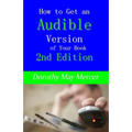 How to Get an Audible Version of Your Book: 2nd Edition