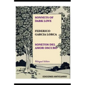 Sonnets of Dark Love by Federico Garcia Lorca: Sonetos del Amor Oscuro