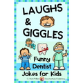 Dentist Jokes for Kids: Toothy Q&A Jokes, Knock-knock Jokes, and Tongue Twisters