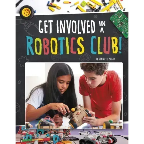 Get Involved in a Robotics Club!
