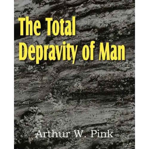 The Total Depravity of Man