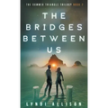 The Bridges Between Us