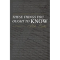 These Things You Ought To Know