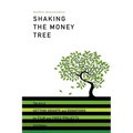 Shaking the Money Tree: The Art of Getting Grants and Donations for Film and Video Projects