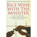 Rice Wine with the Minister: Distilled Wisdom to Manage, Lead and Succeed on the Global Stage
