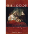 Genesis Ideology: Essays on the Uses and Meanings of Stories