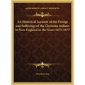 An Historical Account of the Doings and Sufferings of the Christian Indians in New England in the Years 1675-1677