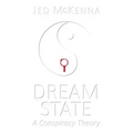 Dreamstate: A Conspiracy Theory