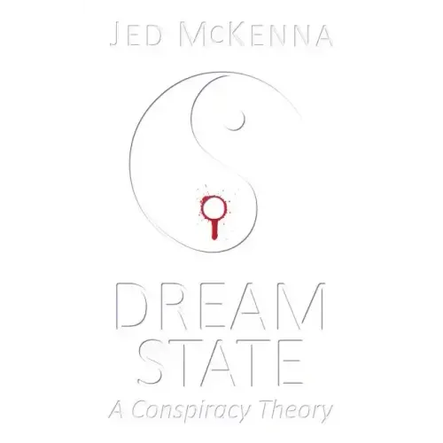 Dreamstate: A Conspiracy Theory