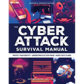 Cyber Attack Survival Manual: From Identity Theft to the Digital Apocalypse: And Everything in Between 2020 Paperback Identify Theft Bitcoin Deep Web