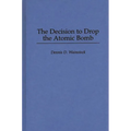 The Decision to Drop the Atomic Bomb