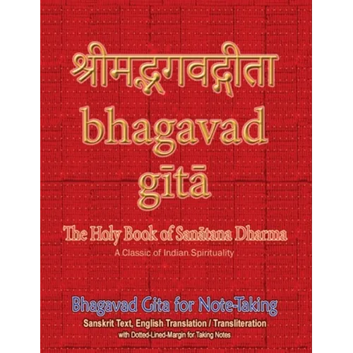 Bhagavad Gita for Note-taking: Holy Book of Hindus with Sanskrit Text, English Translation/Transliteration & Dotted-Lined-Margin for Taking Notes