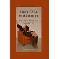 Emotional Immaturity: Proven Ways to Combat It