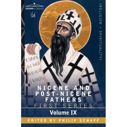 Nicene and Post-Nicene Fathers: First Series, Volume IX St.Chrysostom: On the Priesthood, Ascetic Treatises, Select Homilies and Letters, Homilies on