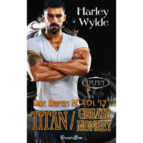 Titan/Grease Monkey Duet (Dixie Reapers MC Duets)
