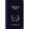 America for Free Working men! Volume 1