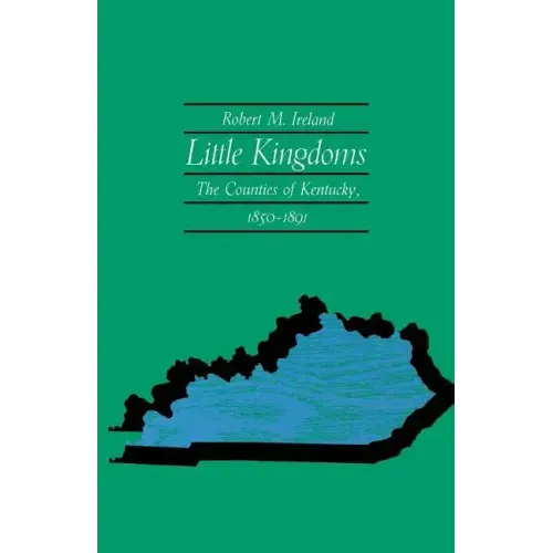 Little Kingdoms: The Counties of Kentucky, 1850-1891