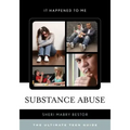 Substance Abuse: The Ultimate Teen Guide