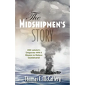 The Midshipmen's Story: USS Lakatoi's Desperate WW II Mission to Relieve Guadalcanal