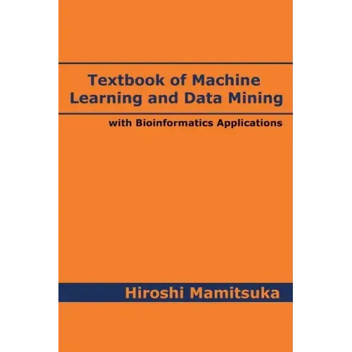 Textbook of Machine Learning and Data Mining: with Bioinformatics Applications