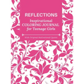 REFLECTIONS - Inspirational COLORING JOURNAL for Teenage Girls - with Original Motivational Quotes: With motivational quotes