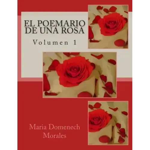 El Poemario de una Rosa: Volumen 1