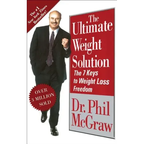 The Ultimate Weight Solution: The 7 Keys to Weight Loss Freedom