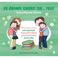de Grande Quiero Ser... Feliz 1 / When I Grow Up, I Want to Be Happy