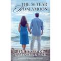 The 56 Year Honeymoon: The Story of Samantha & Rick