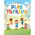Play Therapy: The Ultimate Guide to Cultivating Emotional Balance, Reinforcing the Parent-Child Connection, and Enhancing Social Int