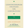 Counterterrorism Strategies for Corporations: The Ackerman Principles