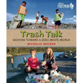Trash Talk: Moving Toward a Zero-Waste World
