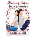 Writing Asian Romance Characters: A Romance In A Month How-To Book