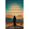 Lessons from the Writing Wilderness: How I answered, prepared for and survived the journey to become a Christian author--and how you can too!