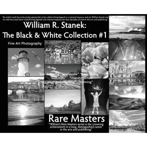 William R. Stanek. The Black and White Collection #1: Fine Art Photography Rare Masters