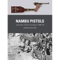 Nambu Pistols: Japanese Military Handguns 1900-45