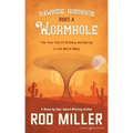 Rawhide Robinson Rides a Wormhole