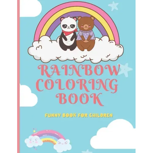 Rainbow Coloring Book: Funny Book for Children: For Kids Ages 4-8, 8-12 (US Edition) 8.5 in x 11 in 30 Cool Pages