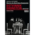 Brotvinnik - Bronstein Moscow 1951: Match for the World Chess Championship