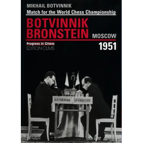 Brotvinnik - Bronstein Moscow 1951: Match for the World Chess Championship